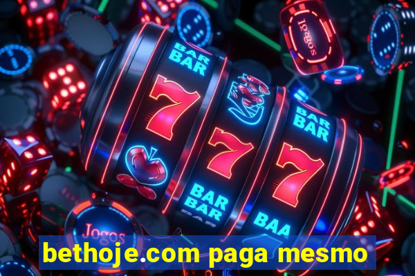 bethoje.com paga mesmo